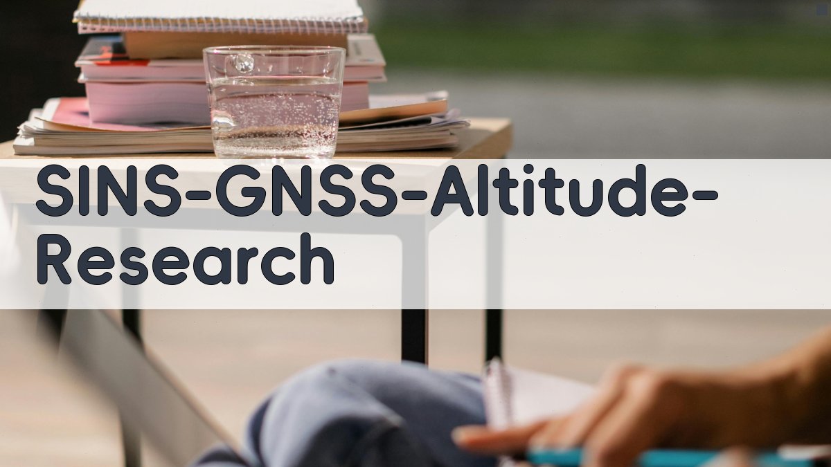 SINS/GNSS/高度计车载组合导航算法研究