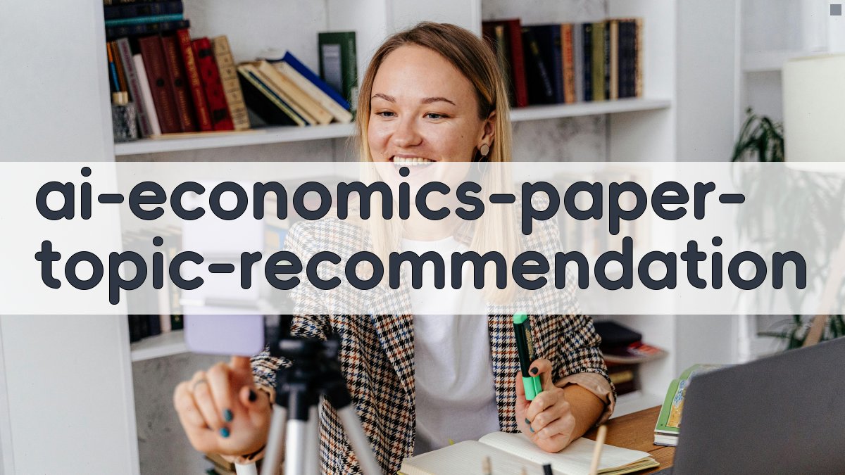 AI经济学论文题目推荐器