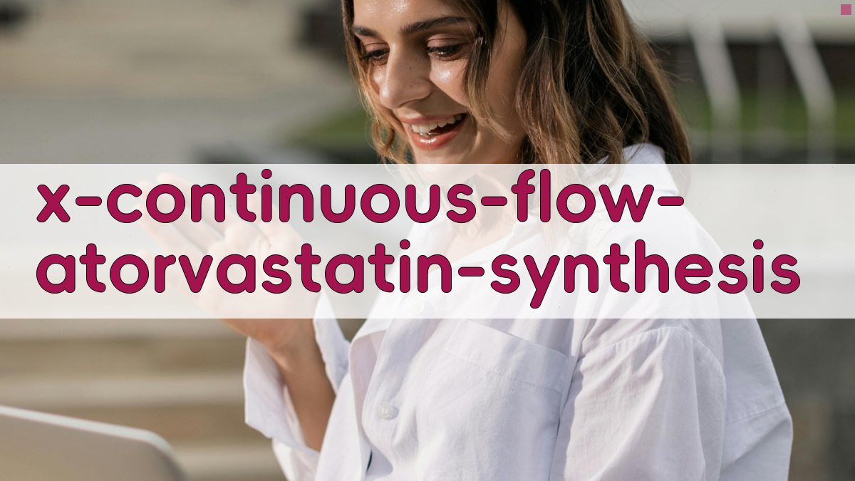 阿托伐他汀钙母核合成工艺研究助手