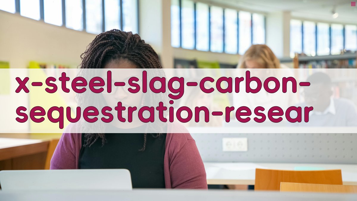 钢渣固碳研究现状分析